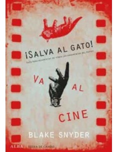 ¡Salva al gato! Va al cine. Guía para guionistas de todos los argumentos del mundo (Nuevo)