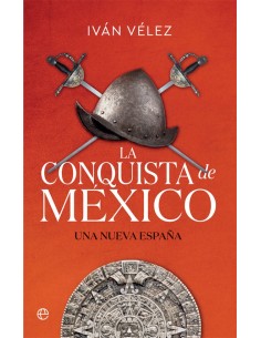La conquista de México: Una nueva España (Nuevo)