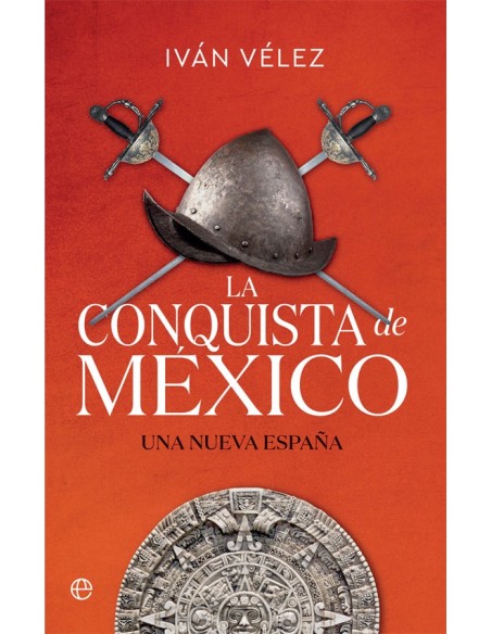La conquista de México: Una nueva España (Nuevo) La conquista de México: Una nueva España (Nuevo)