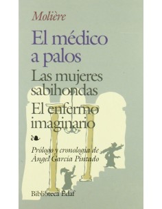 El médico a palos / Las mujeres sabihondas / El enfermo imaginario (Usado)