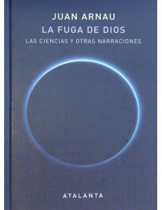 La fuga de Dios. Las ciencias y otras narraciones (Nuevo)