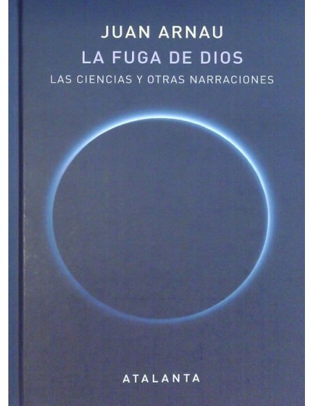La fuga de Dios. Las ciencias y otras narraciones (Nuevo)