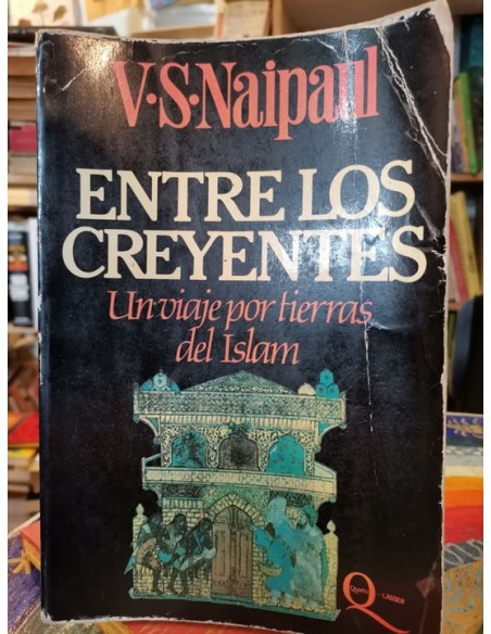 Entre los creyentes. Un viaje por tierras del Islam (Usado) Entre los creyentes. Un viaje por tierras del Islam (Usado)