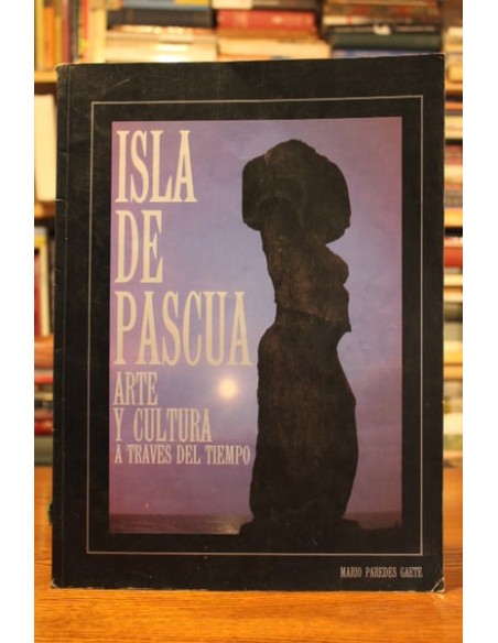 Isla de Pascua. Arte y cultura a través del tiempo (Usado) Isla de Pascua. Arte y cultura a través del tiempo (Usado)
