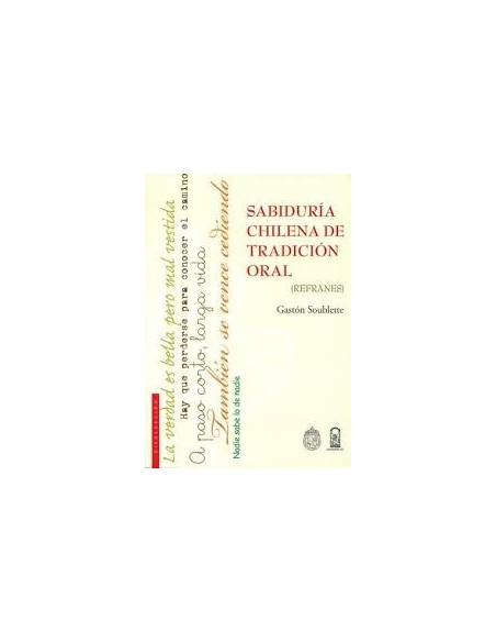 Sabiduría chilena de tradición oral (Refranes) (Nuevo) Sabiduría chilena de tradición oral (Refranes) (Nuevo)