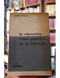 La educación como práctica de la libertad (Usado)