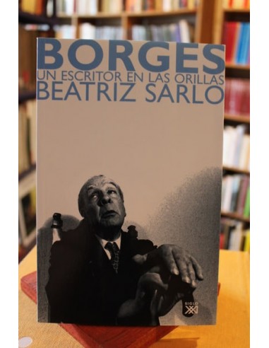 Borges un escritor en las orillas...