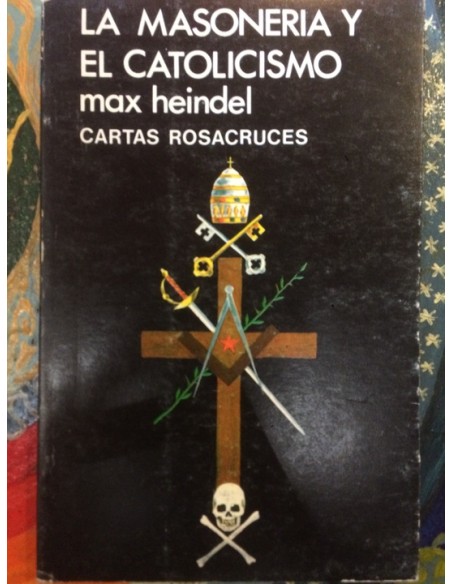 La masonería y el catolicismo (Usado) La masonería y el catolicismo (Usado)