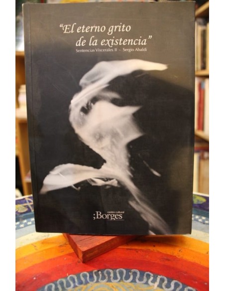 El eterno grito de la existencia (Usado) El eterno grito de la existencia (Usado)