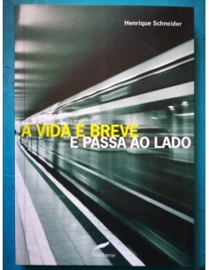 A vida é breve e passa ao lado (Usado)