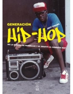 Generación Hip-Hop De la guerra de pandillas y el graf gangsta rap (Nuevo)