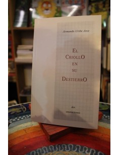 El criollo en su destierro (Nuevo)