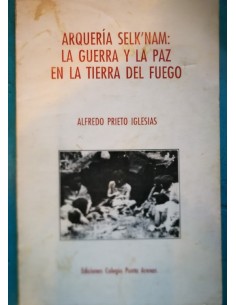 Arquería selknam: La guerra y la paz en la Tierra del Fuego (Usado)