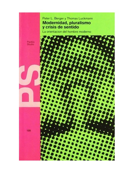 Modernidad, pluralismo y crisis de sentido (Usado) Modernidad, pluralismo y crisis de sentido (Usado)
