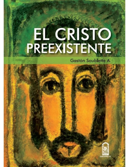 El Cristo preexistente (Nuevo) El Cristo preexistente (Nuevo)
