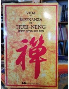 Vida y enseñanza de Huei-Neng. Sexto patriarca Zen (Usado)