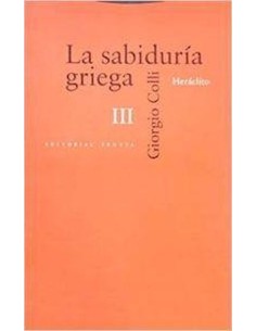 La sabiduria griega, vol. III. Heraclito (Nuevo)