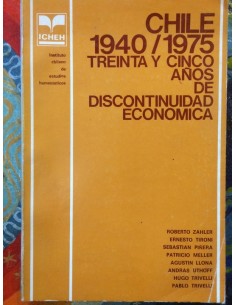 Chile 1940 / 1975: Treinta y cinco años  de discontinuidad económica (Usado)