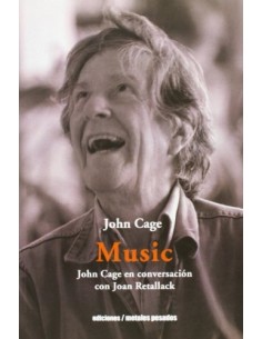 Music. John Cage en conversación con Joan Retallack (Nuevo)