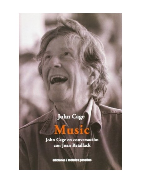 Music. John Cage en conversación con Joan Retallack (Nuevo)
