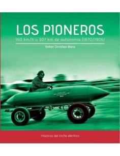 Los pioneros. 160 km/h y 307 km de autonomía (1870 / 1906) (Nuevo)