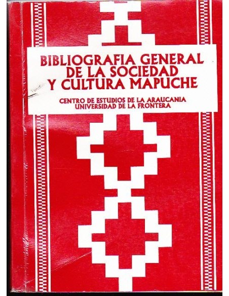 Bibliografía general de la sociedad y cultura mapuche (Usado)