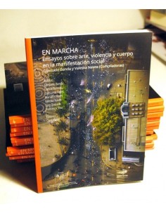 En marcha. Ensayos sobre arte, violencia y cuerpo en la manifestación social (Usado)