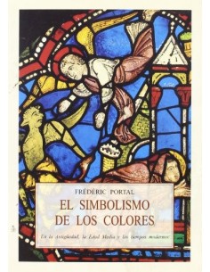 El simbolismo de los colores. En la Antigüedad, la Edad Media y los tiempos modernos (Nuevo)