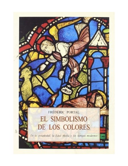 El simbolismo de los colores. En la Antigüedad, la Edad Media y los tiempos modernos (Nuevo)
