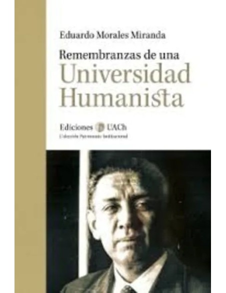 Remembranzas de una Universidad humanista (Usado)