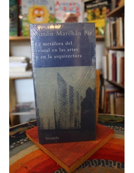 La metáfora del cristal en las artes y en la arquitectura (Nuevo)