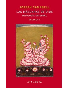 Las máscaras de Dios. Mitología oriental. Volumen II (Nuevo)
