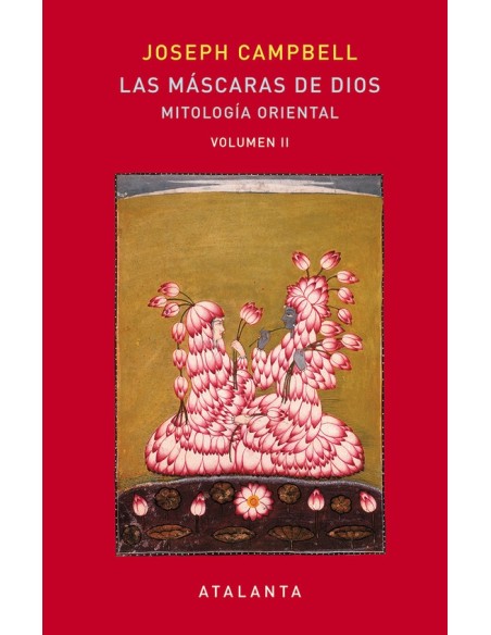 Las máscaras de Dios. Mitología oriental. Volumen II (Nuevo)
