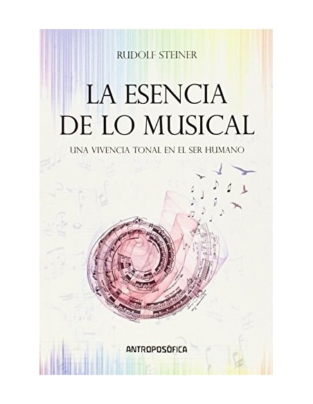 La esencia de lo musical Una vivencia tonal en el ser humano (Nuevo)