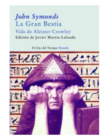 La gran bestia. Vida de Aleister Crowley (Nuevo) La gran bestia. Vida de Aleister Crowley (Nuevo)
