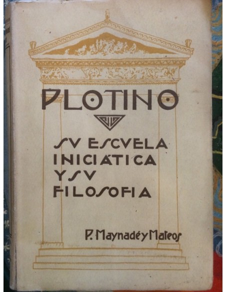 Plotino. Su escuela iniciática y su filosofía (Usado) Plotino. Su escuela iniciática y su filosofía (Usado)