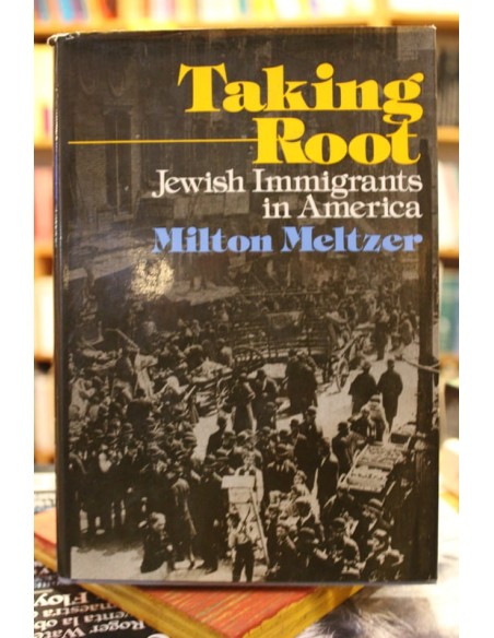 Taking root. Jewish immigrants in America (Usado) Taking root. Jewish immigrants in America (Usado)