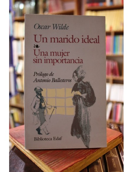 Un marido ideal. Una mujer sin importancia (Usado) Un marido ideal. Una mujer sin importancia (Usado)