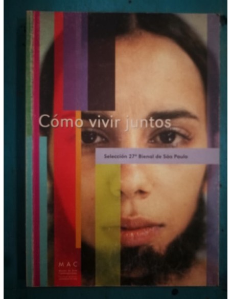 Cómo vivir juntos. Selección 27ª Bienal de Sao Paulo (Usado) Cómo vivir juntos. Selección 27ª Bienal de Sao Paulo (Usado)