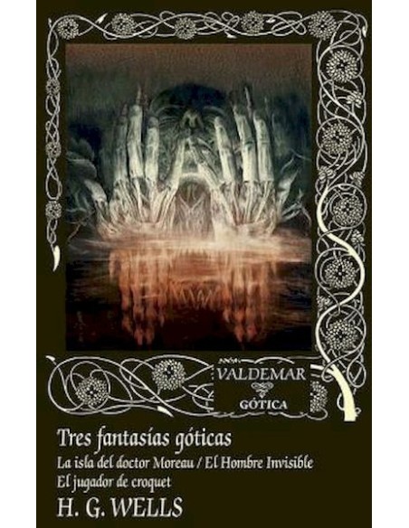 Tres fantasías góticas: La isla del doctor Moreau / El Hombre Invisible / El jugador de croquet (Nuevo)