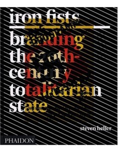 Iron fists. Branding the 20th-century totalitarian state (Nuevo) (Nuevo)