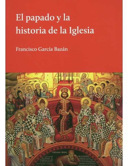 El papado y la historia de la Iglesia (Nuevo) El papado y la historia de la Iglesia (Nuevo)