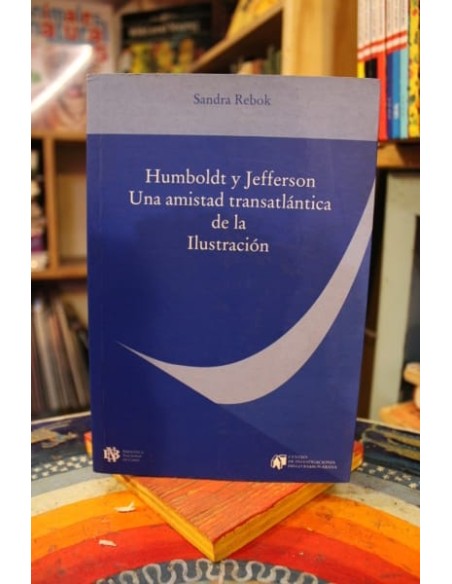 Humboldt y Jefferson. Una amistad transltlántica de la Ilustración (Usado)