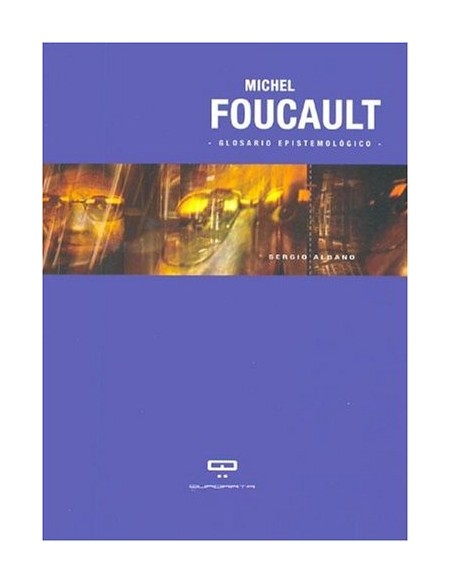 Michel Foucault, glosario epistemológico (Usado) Michel Foucault, glosario epistemológico (Usado)