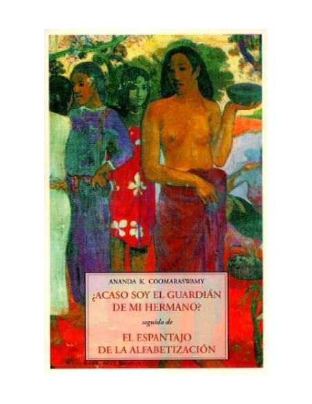 ¿Acaso soy el guardián de mi hermano?, seguido de El espantajo de la alfabetización (Nuevo) ¿Acaso soy el guardián de mi hermano?, seguido de El espantajo de la alfabetización (Nuevo)