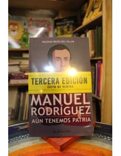 Manuel Rodríguez. Aún tenemos patria (Nuevo)