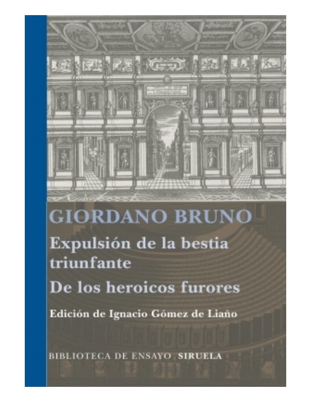 La expulsión de la bestia triunfante / Los heroicos furores (Nuevo) La expulsión de la bestia triunfante / Los heroicos furores (Nuevo)