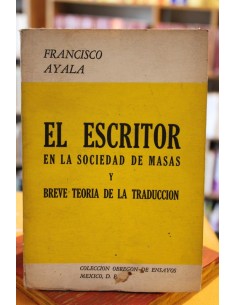 El escritor en la sociedad de masas y breve teoría de la traducción (Usado)