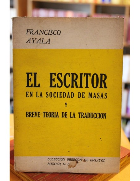 El escritor en la sociedad de masas y breve teoría de la traducción (Usado) El escritor en la sociedad de masas y breve teoría de la traducción (Usado)