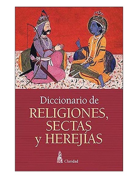 Diccionario de Religiones, sectas y herejías (Nuevo) Diccionario de Religiones, sectas y herejías (Nuevo)